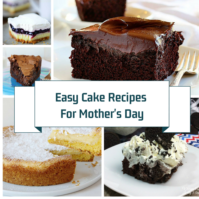 Amazingly Easy Cake Recipes For Mother's Day