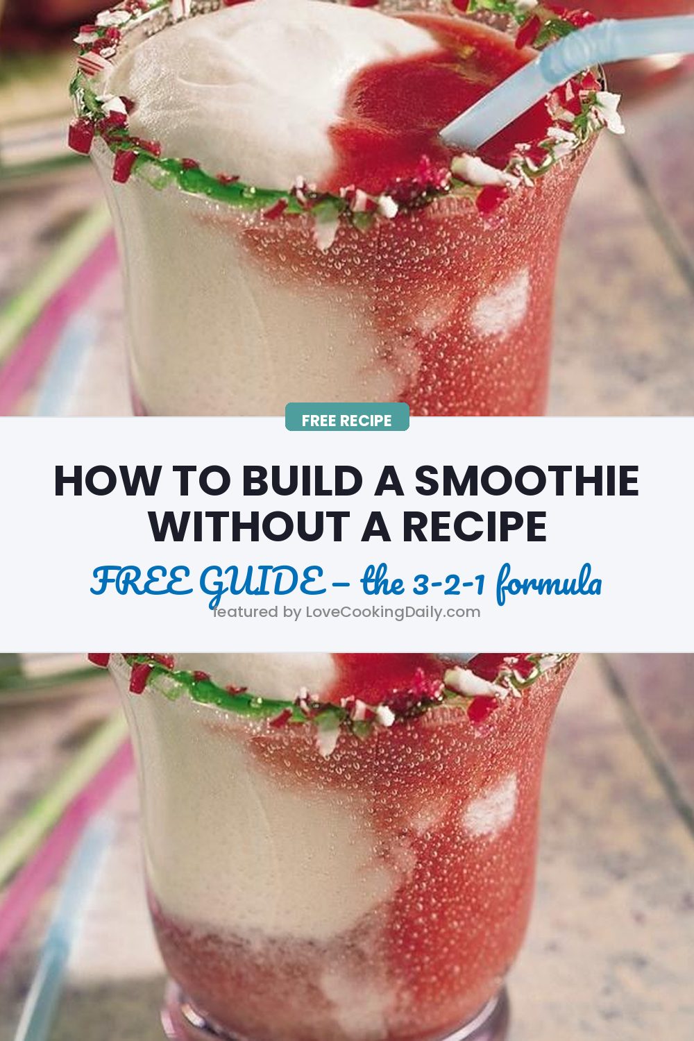 How to Build a Smoothie Without a Recipe: The 3-2-1 Formula - LoveCookingDaily.com