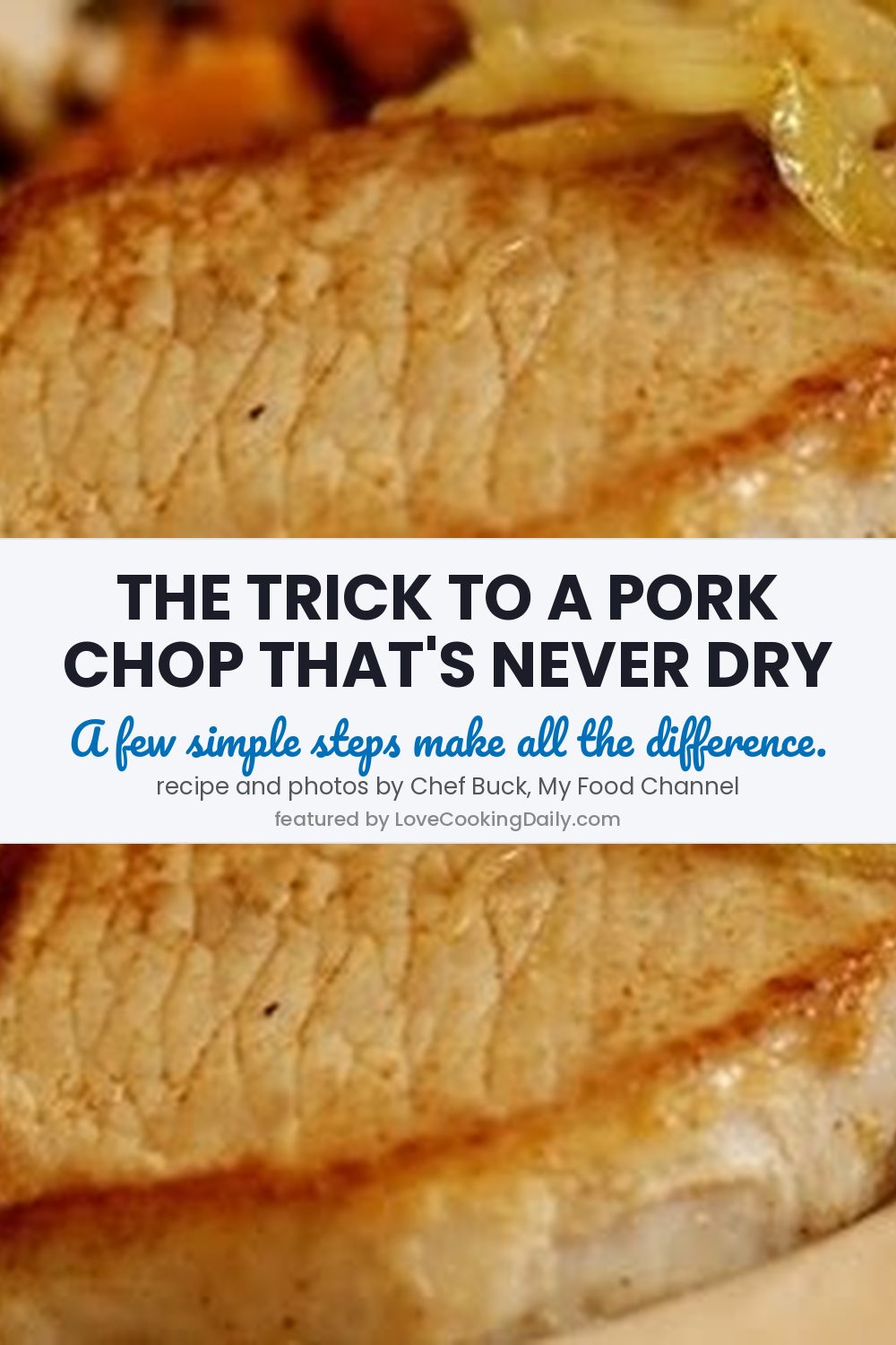 How To Cook A Juicy Pork Loin Chop Without Drying It Out - LoveCookingDaily.com