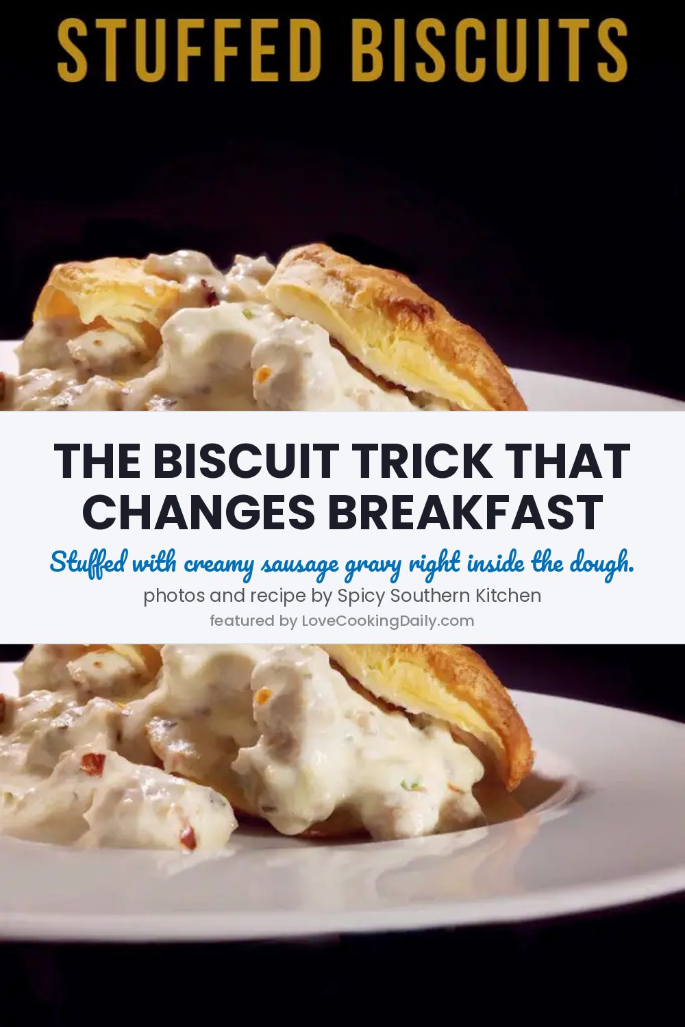 How To Make Sausage Gravy Stuffed Biscuits - LoveCookingDaily.com