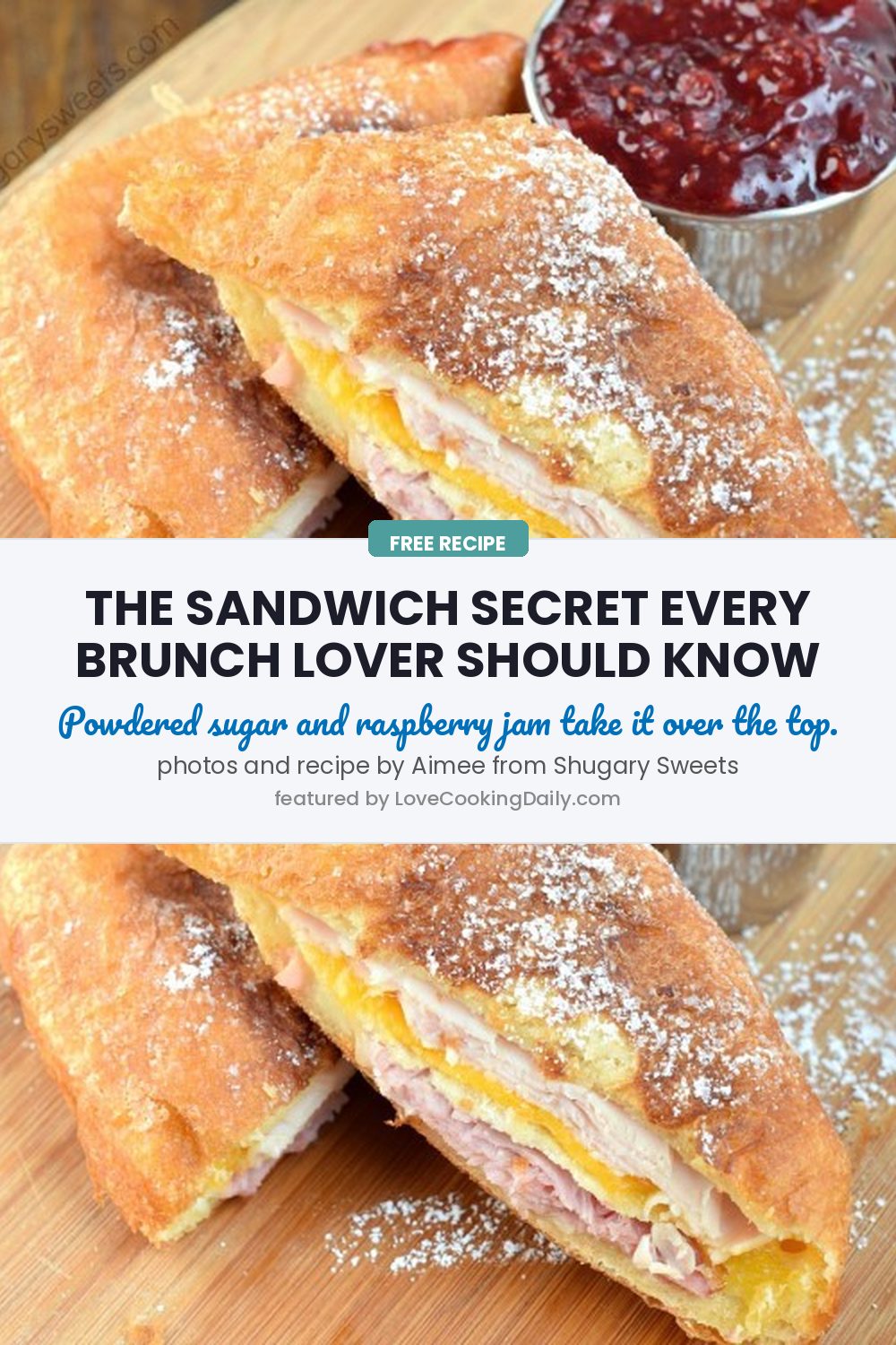 The Perfect Sandwich For Breakfast, Lunch Or Dinner: Monte Cristo Sandwich - LoveCookingDaily.com