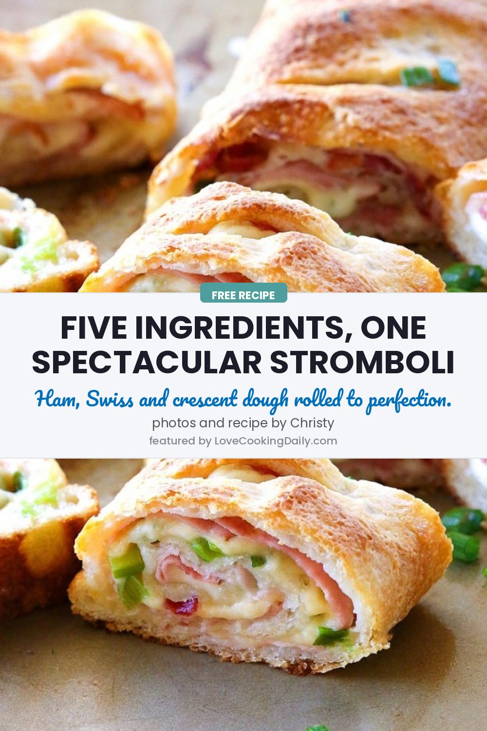 This 5 Ingredients Ham And Swiss Stromboli Is Really Spectacular - LoveCookingDaily.com