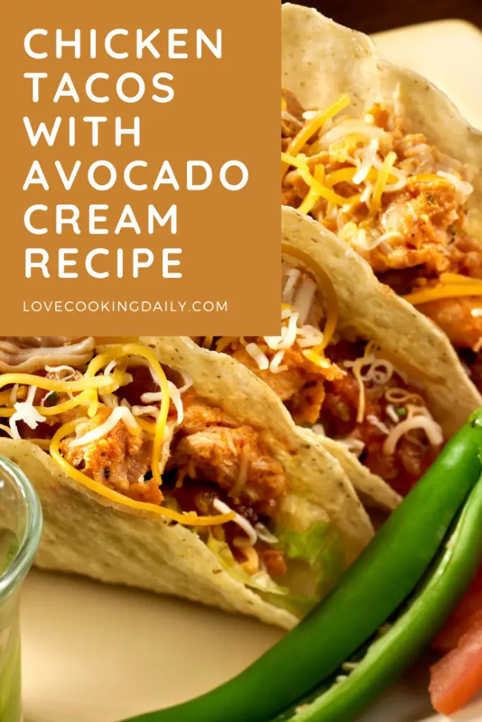 Cheesy Chicken Tacos With Avocado Cream