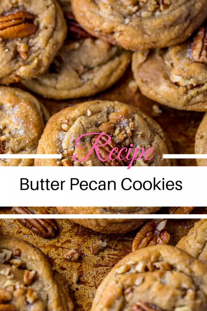 Butter Pecan Cookies- Thick, Chewy, And Insanely Delicious!
