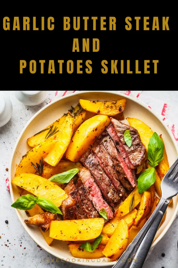 Garlic Butter Steak and Potatoes Skillet