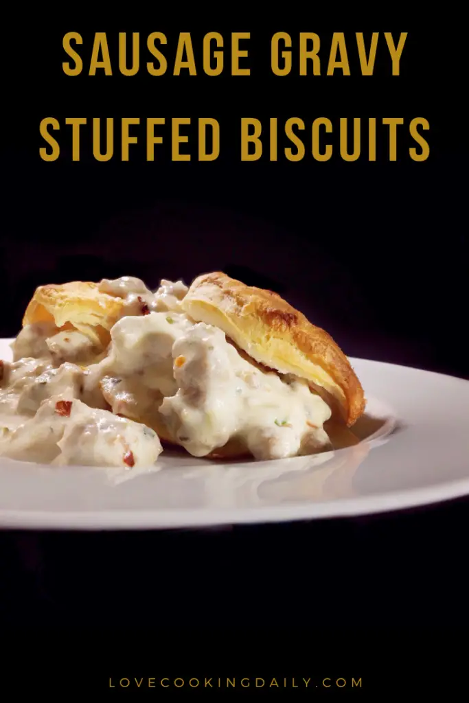 How To Make Sausage Gravy Stuffed Biscuits